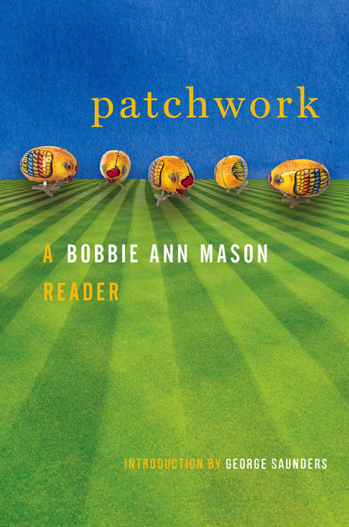 Patchwork: A Bobbie Ann Mason Reader