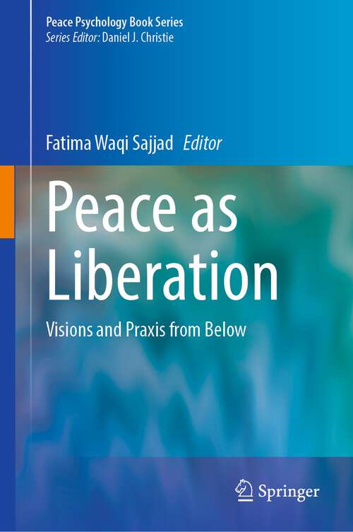 Book cover of Peace as Liberation: Visions and Praxis from Below (1st ed. 2023) (Peace Psychology Book Series)
