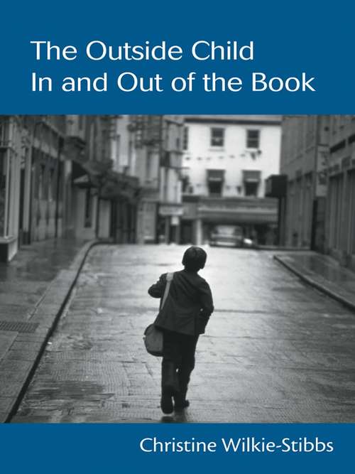 Book cover of The Outside Child, In and Out of the Book (Children's Literature and Culture)