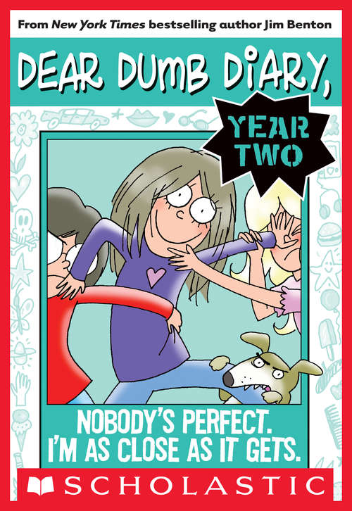 Book cover of Dear Dumb Diary Year Two #3: Nobody's Perfect. I'm As Close As It Gets.