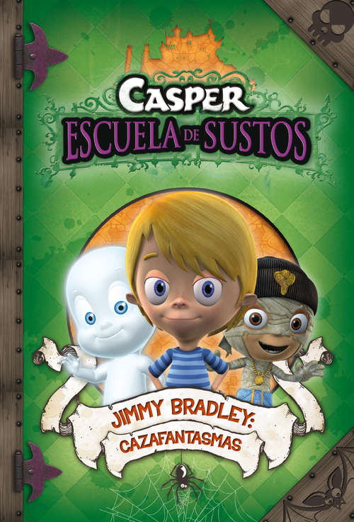Book cover of Jimmy Bradley: Cazafantasmas (Casper. Escuela de Sustos: Volumen 2)