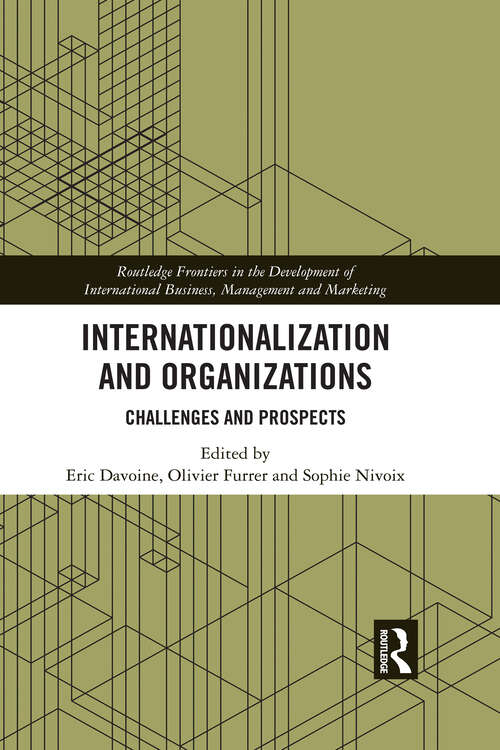 Book cover of Internationalization and Organizations: Challenges and Prospects (Routledge Frontiers in the Development of International Business, Management and Marketing)
