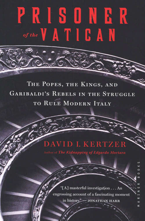 Book cover of Prisoner of the Vatican: The Popes, the Kings, and Garibaldi's Rebels in the Struggle to Rule Modern Italy