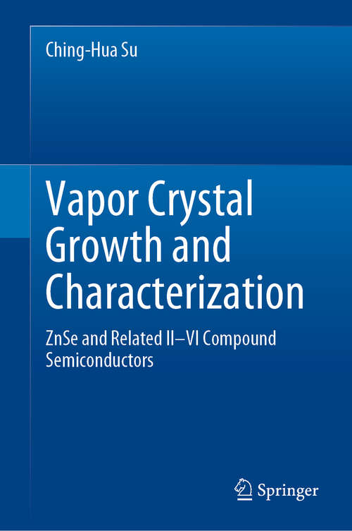 Vapor Crystal Growth and Characterization