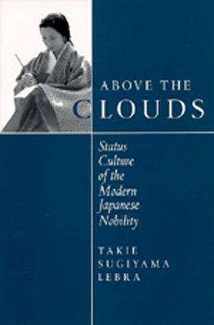 Book cover of Above the Clouds: Status Culture of the Modern Japanese Nobility