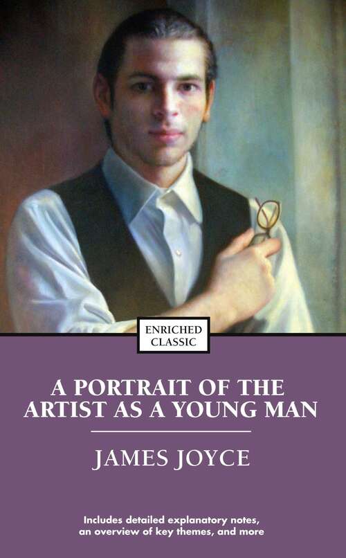 Book cover of A Portrait of the Artist as a Young Man: The Modernist Classic Novel By James Joyce (Enriched Classic) (Enriched Classics)
