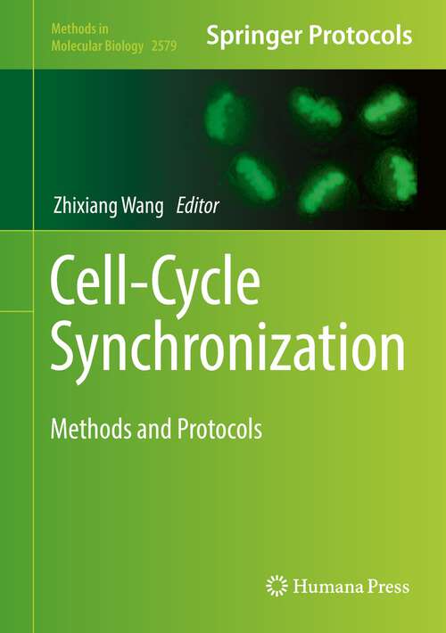 Book cover of Cell-Cycle Synchronization: Methods and Protocols (1st ed. 2022) (Methods in Molecular Biology #2579)