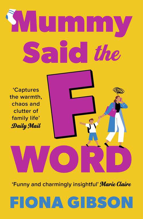 Book cover of Mummy Said the F-Word: A hilarious story of modern motherhood