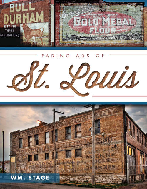Book cover of Fading Ads of St. Louis (Fading Ads)