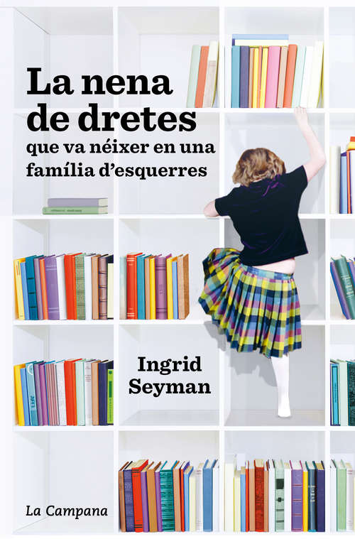 Book cover of La nena de dretes que va néixer en una família d’esquerres