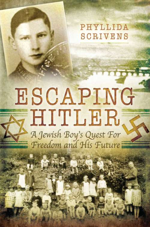Book cover of Escaping Hitler: A Jewish Boy's Quest for Freedom and His Future