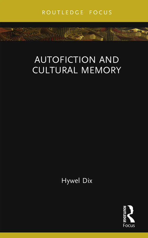 Book cover of Autofiction and Cultural Memory (New Literary Theory)
