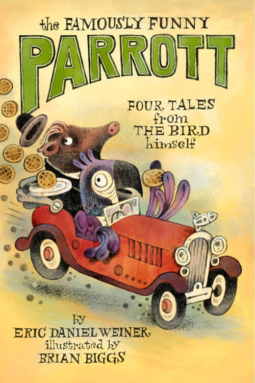 Book cover of The Famously Funny Parrott: Four Tales from the Bird Himself