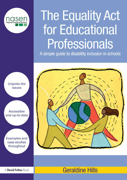 Book cover of The Equality Act for Educational Professionals: A simple guide to disability inclusion in schools (nasen spotlight)