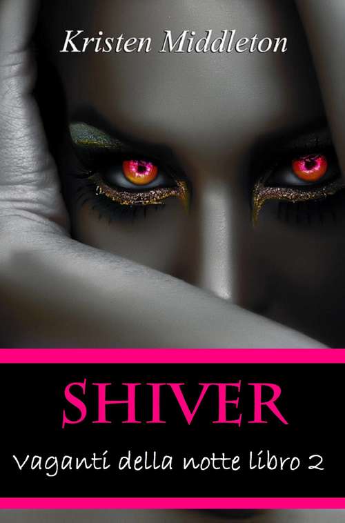 Book cover of Shiver - Vaganti Della Notte Libro 2