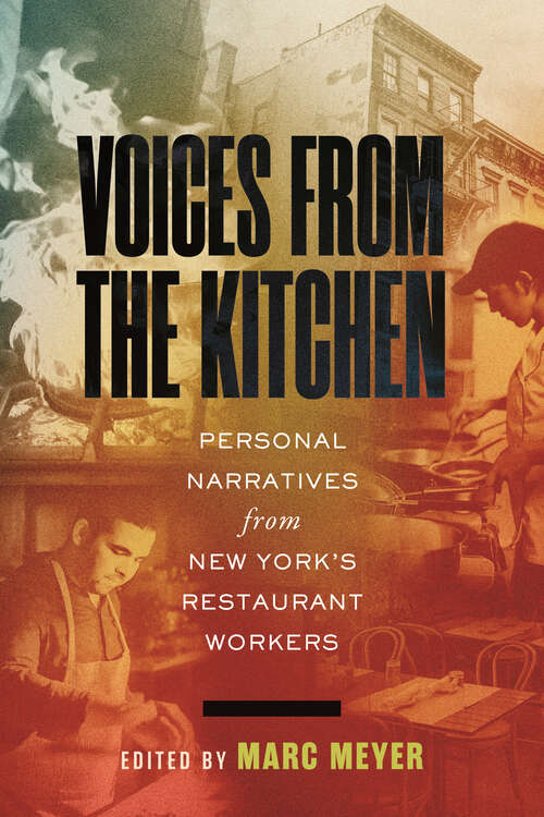 Book cover of Voices from the Kitchen: Personal Narratives from New York's Immigrant Restaurant Workers