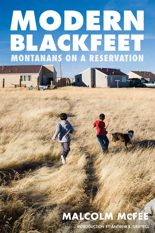 Book cover of Modern Blackfeet: Montanans on a Reservation