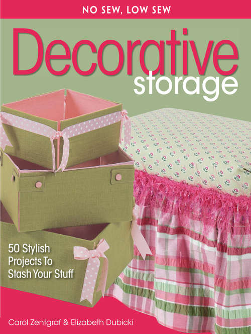 Book cover of No Sew, Low Sew Decorative Storage: 50 Stylish Projects to Stash Your Stuff