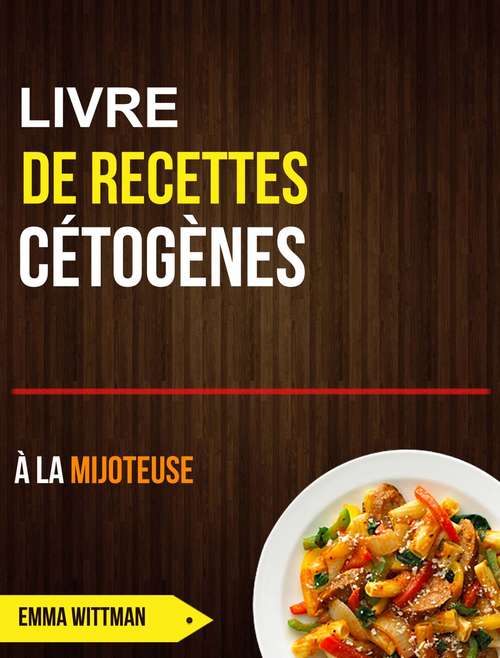 Book cover of Livre de recettes cétogènes à la mijoteuse