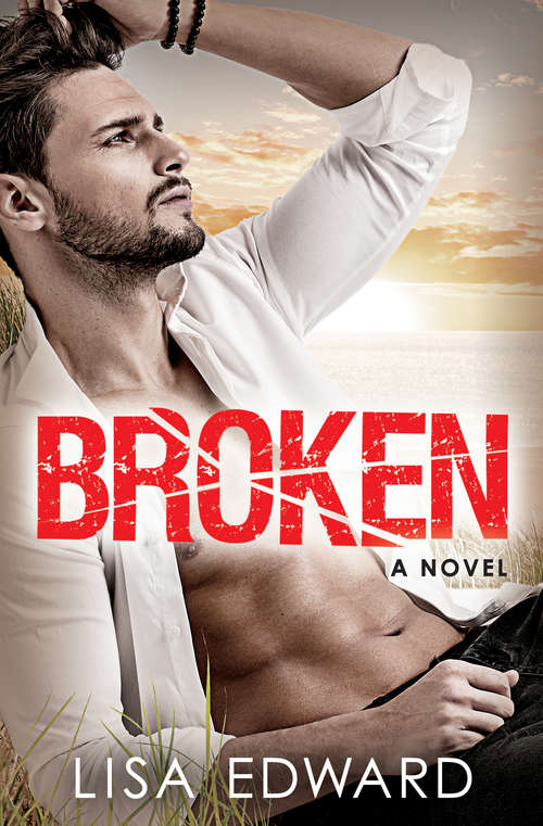 Book cover of Broken: A heartbreaking novel about hope, love, and second chances