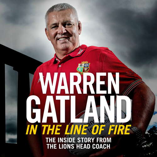 Book cover of In the Line of Fire: The Inside Story from the Lions Head Coach