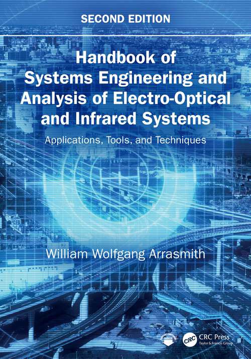 Book cover of Handbook of Systems Engineering and Analysis of Electro-Optical and Infrared Systems: Applications, Tools, and Techniques (2)
