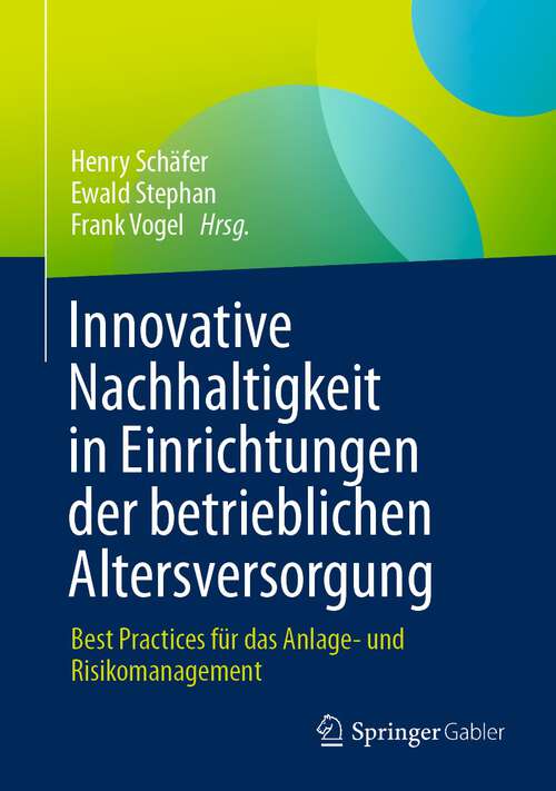 Book cover of Innovative Nachhaltigkeit in Einrichtungen der betrieblichen Altersversorgung: Best Practices für das Anlage- und Risikomanagement (1. Aufl. 2022)