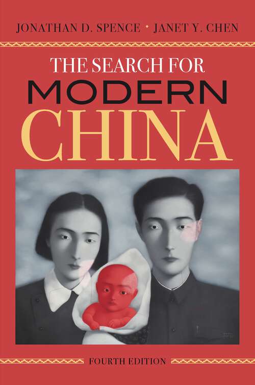 Book cover of The Search for Modern China (Fourth Edition) (Fourth Edition)