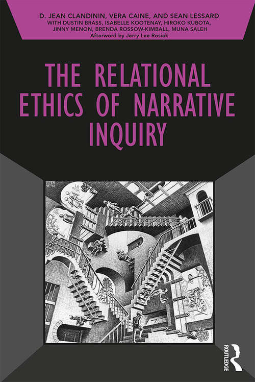 The Relational Ethics of Narrative Inquiry (Developing Qualitative Inquiry)