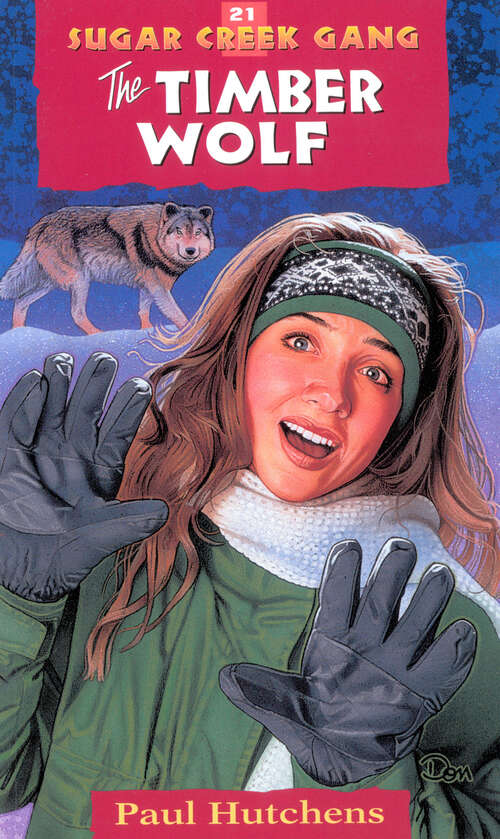 Book cover of The Timber Wolf (New Edition) (Sugar Creek Gang Original Series #21)
