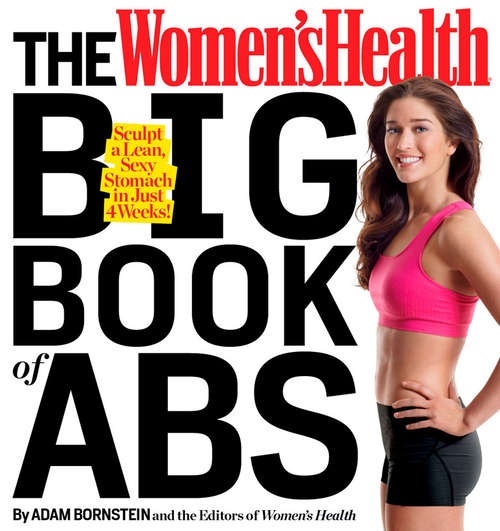 Book cover of The Women's Health Big Book of Abs: Sculpt a Lean, Sexy Stomach and Your Hottest Body Ever--in Four Weeks (Women's Health)