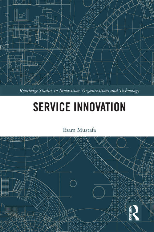 Book cover of Service Innovation (Routledge Studies in Innovation, Organizations and Technology)