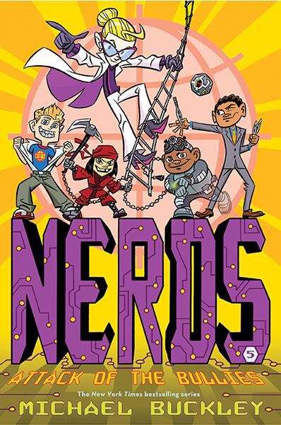 Book cover of Attack of the Bullies (NERDS #5)