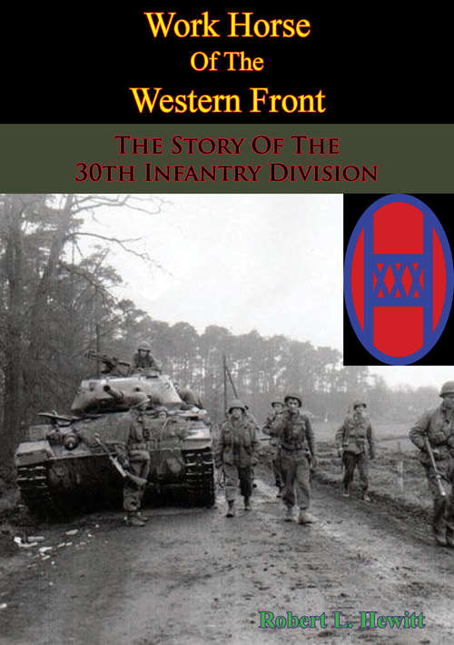 Book cover of Work Horse Of The Western Front; The Story Of The 30th Infantry Division