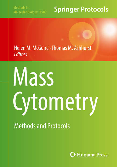 Mass Cytometry: Methods and Protocols (Methods in Molecular Biology #1989)