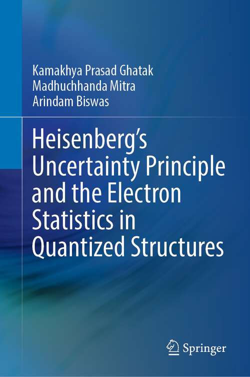 Book cover of Heisenberg’s Uncertainty Principle and the Electron Statistics in Quantized Structures (1st ed. 2022)