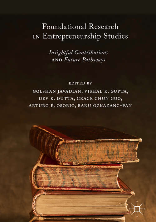 Foundational Research in Entrepreneurship Studies: Insightful Contributions And Future Pathways