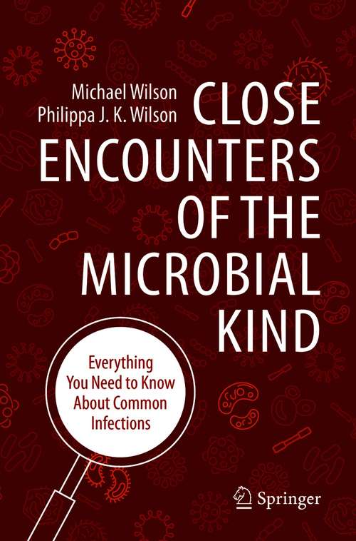 Close Encounters of the Microbial Kind: Everything You Need to Know About Common Infections