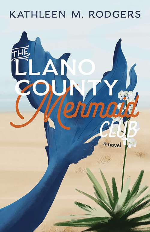 Book cover of The Llano County Mermaid Club: A Novel (Lynn and Lynda Miller Southwest Fiction Series)