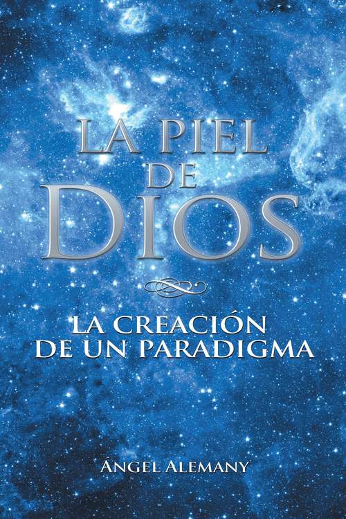 Book cover of La piel de Dios: La creación de un paradigma