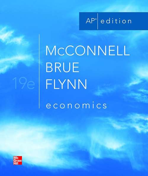Economics: Principles, Problems, and Policies (AP edition, 19th edition)