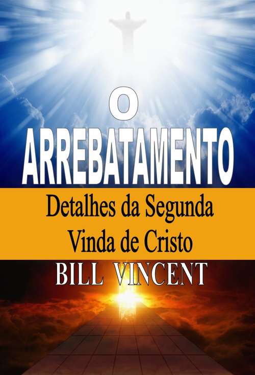 Book cover of O Arrebatamento: Detalhes da Segunda Vinda de Cristo