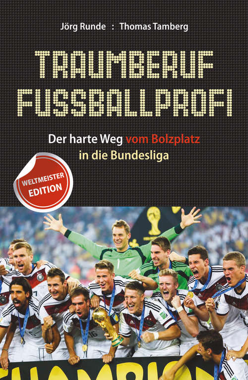 Traumberuf Fussballprofi: Der harte Weg vom Bolzplatz in die Bundesliga