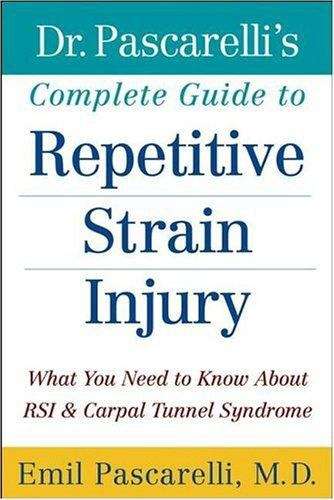 Book cover of Dr. Pascarelli's Complete Guide to Repetitive Strain Injury: What You Need to Know about RSI and Carpal Tunnel Syndrome