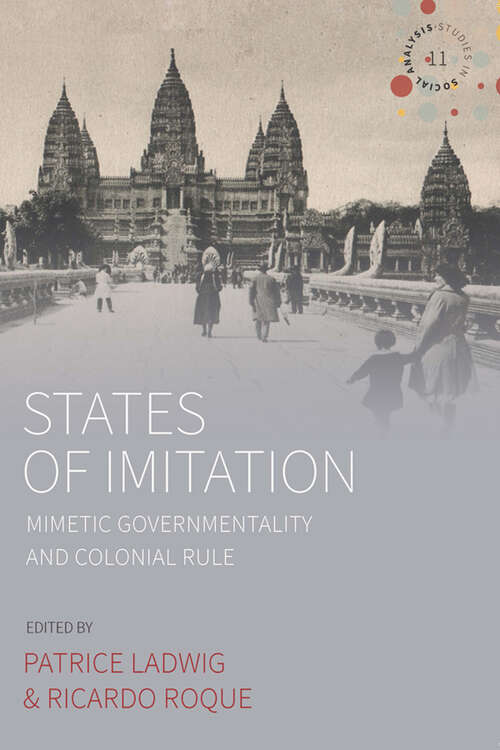 Book cover of States of Imitation: Mimetic Governmentality and Colonial Rule (1) (Studies in Social Analysis)