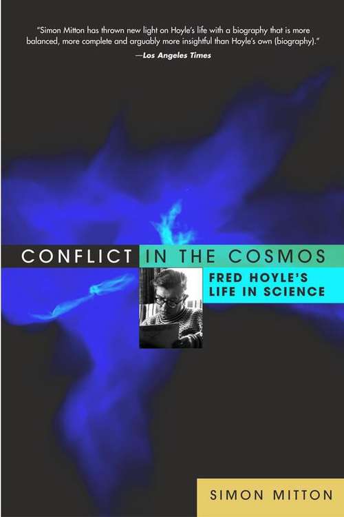 Conflict In The Cosmos: Fred Hoyle's Life In Science