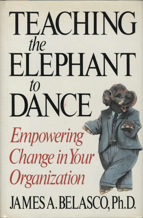 Book cover of Teaching The Elephant To Dance