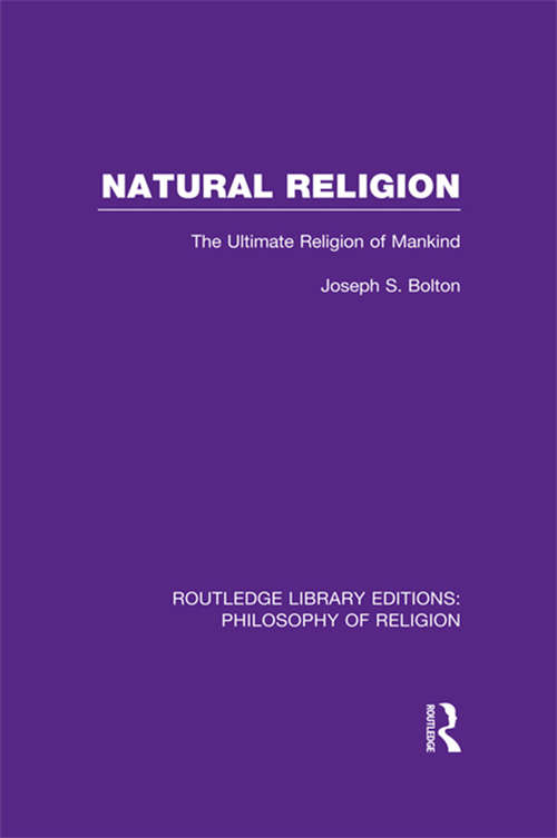 Book cover of Natural Religion: The Ultimate Religion of Mankind (Routledge Library Editions: Philosophy of Religion)