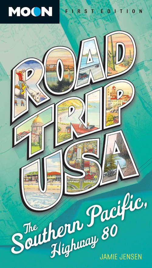 Book cover of Road Trip USA: Southern Pacific, Highway 80