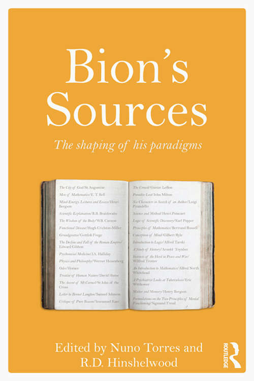 Bion's Sources: The shaping of his paradigms